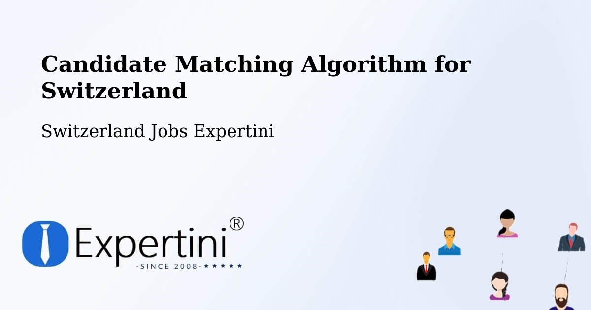 Candidate Matching Algorithm Overview – Trachselwald - Switzerland Jobs Expertini