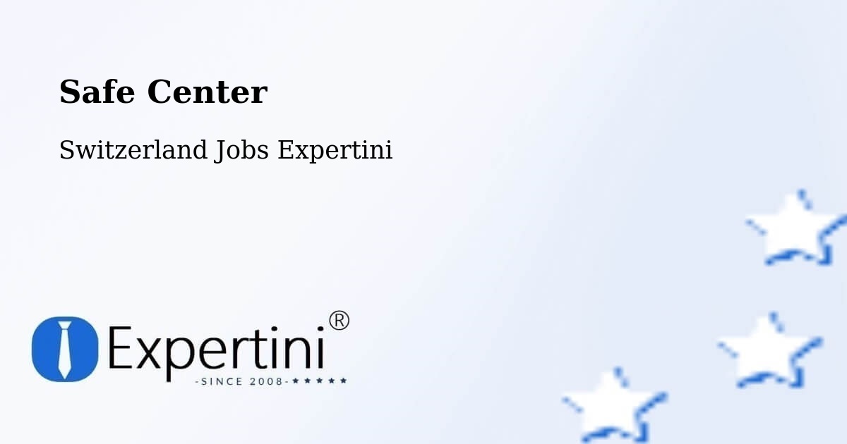 Safety Center – Trachselwald - Switzerland Jobs Expertini