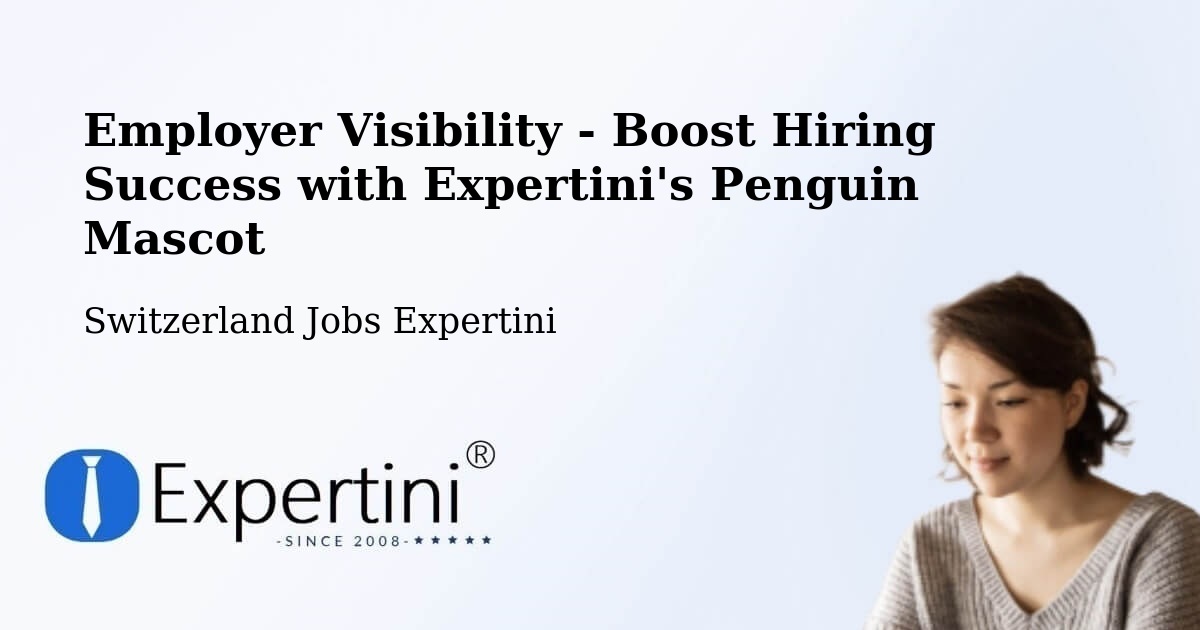 CV and Resume Visibility Optimization – Trachselwald - Switzerland Jobs Expertini